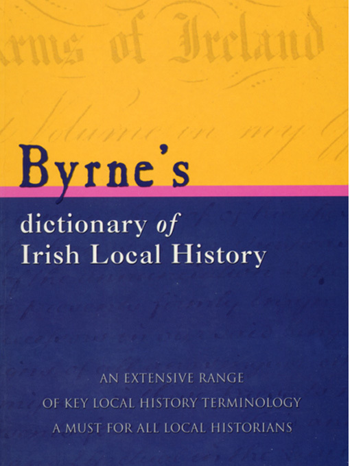 Title details for Byrnes Dictionary of Irish Local History by Joseph Byrne - Available